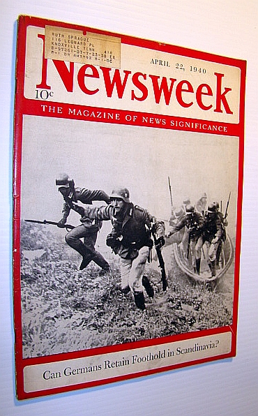 Newsweek - The Magazine of News Significance: April 22, 1940 - Cover Photo of German Troops