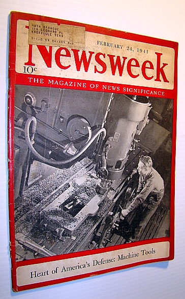 Newsweek - The Magazine of News Significance: February 24, 1941 - Cover Photo of American Machine Tools - The Heart of Her Defense