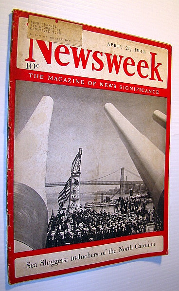 Newsweek - The Magazine of News Significance: April 21, 1941 - Cover Photo of the 16-Inch Guns of the North Carolina