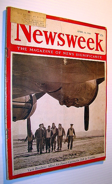 Newsweek - The Magazine of News Significance, April 12,1943 - Yank Bombers in Tunisia