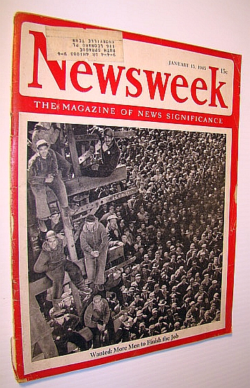 Newsweek - The Magazine of News Significance, January 15, 1945: More Men Needed