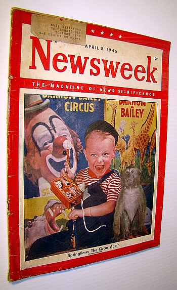 Newsweek - The Magazine of News Significance, April 8, 1946: Spring is Circus Time
