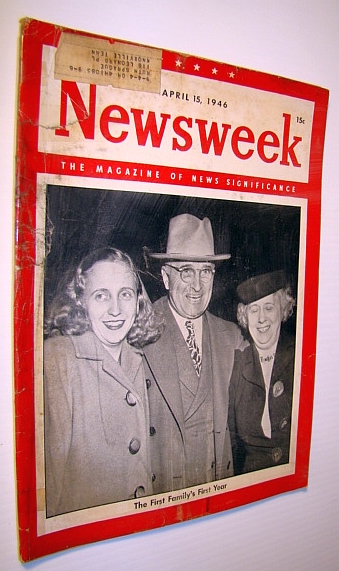 Newsweek - The Magazine of News Significance, April 15, 1946: Harry Truman Family Cover Photo
