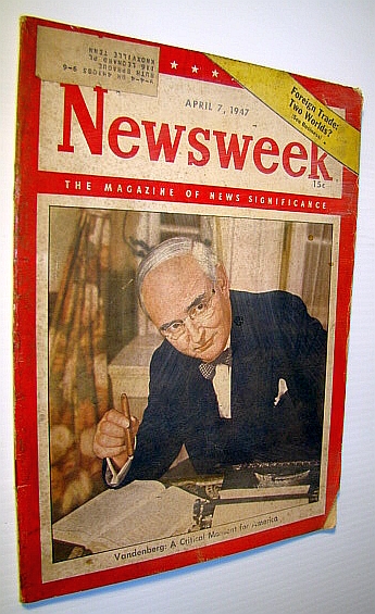 Newsweek - The Magazine of News Significance, April 7, 1947: Cover Photo of Sen. Arthur H. Vandenberg