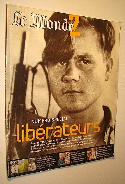 Le Monde 2: Sommaire Du 6 Au 12 Juin 2004, Numero 21: Special 6 Juin 1944 - Liberateurs