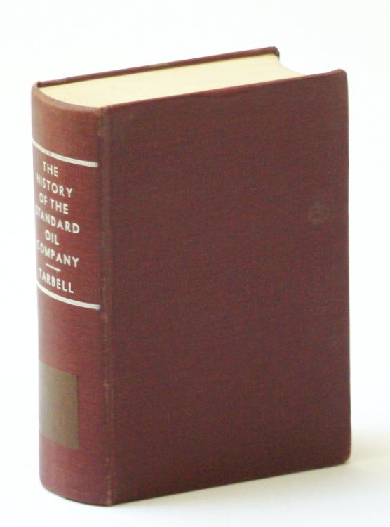 The History of the Standard Oil Company - Two Volumes in One