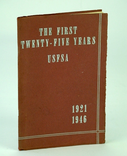 The First Twenty-Five Years U.S.F.S.A. (United States Figures Skating Association), 1921-1946