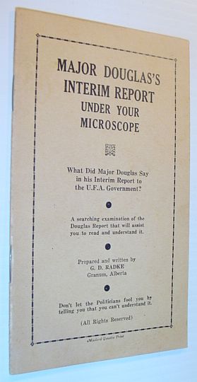 Major Douglas's Interim Report Under Your Microscope - What Did Major Douglas Say in His Interim Report to the U.F.A. Government