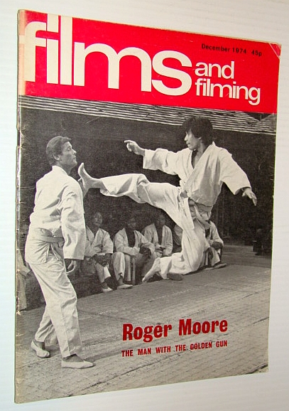 Films and Filming Magazine, December 1974 - Cover Photo of Roger Moore in Martial Arts Scene from 'The Man With the Golden Gun' Plus Feature on 'Monty Python and the Holy Grail'