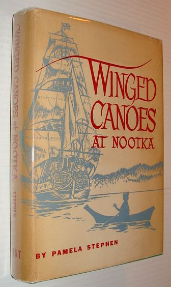 Winged Canoes at Nootka, and Other Stories of the Evergreen Coast