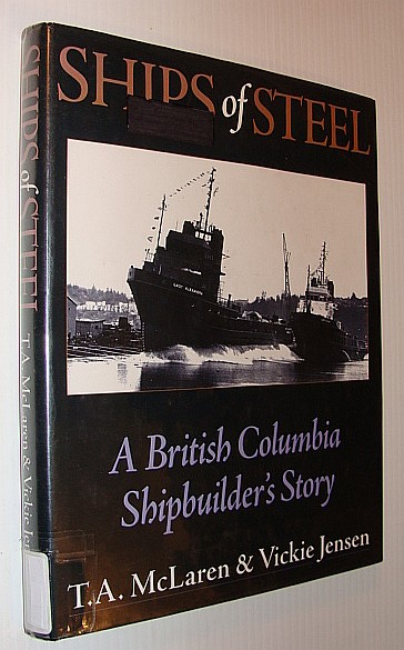 Image for Ships of Steel: A British Columbia Shipbuilder's Story Ships of Steel: A British Columbia Shipbuilder's Story