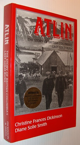 Image for Atlin : The Story of British Columbia's Last Gold Rush Atlin : The Story of British Columbia's Last Gold Rush