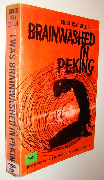 Brainwashed in Peking - Three Years in the Prison of Mao Tse'Tung