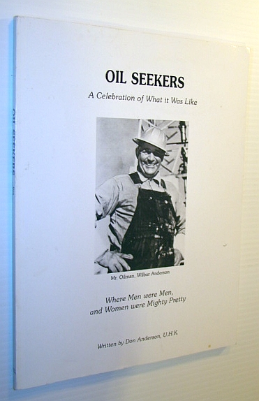 Oil Seekers - A Celebration of What it Was Like