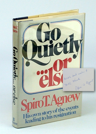 Go Quietly.or Else - His Own Story of the Events Leading to His Resignation