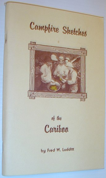 Campfire Sketches of the Cariboo