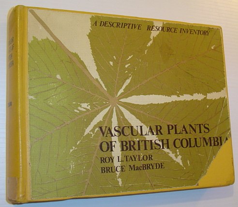 Vascular Plants of British Columbia: A Descriptive Resource Inventory: Technical Bulletin No. 4, The Botanical Garden, The University of British Columbia