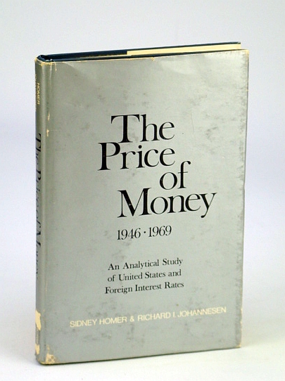 The Price of Money, 1946 to 1969: An Analytical Study of United States and Foreign Interest Rates,