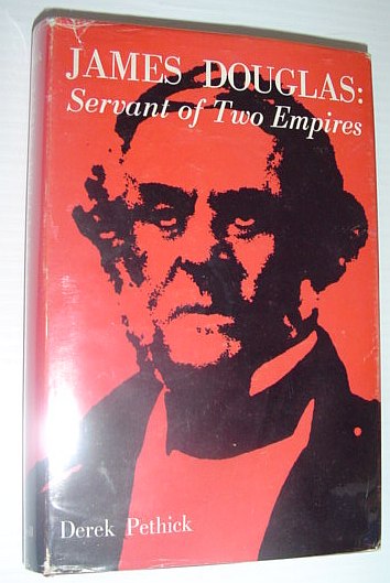 James Douglas: Servant Of Two Empires