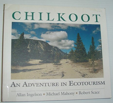 Chilkoot: An Adventure in Ecotourism