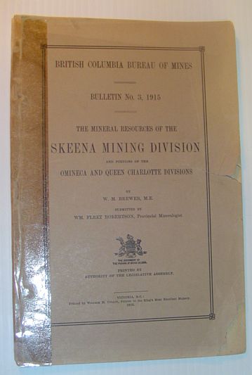 The Mineral Resources of the Skeena Mining Division and Portions of the Omineca and Queen Charlotte Divisions: Bulletin No. 3, 1915