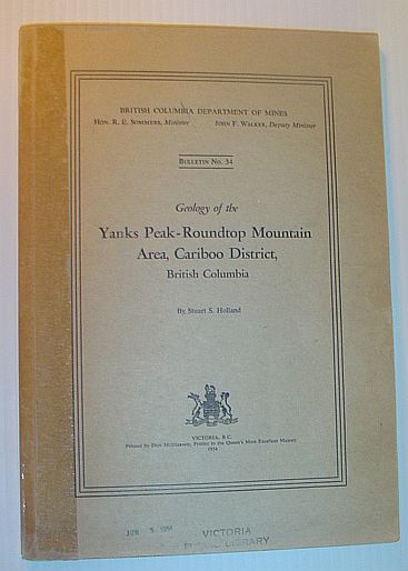 Geology of the Yanks Peak-Roundtop Mountain Area, Cariboo District British Columbia: Bulletin No. 34