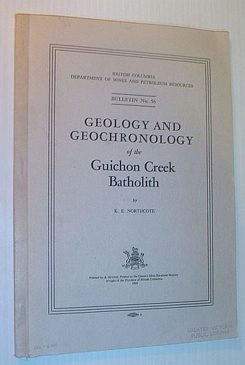 Geology and Geochronology of the Guichon Creek Batholith: Bulletin No. 56