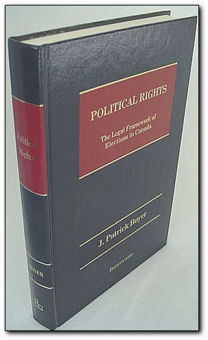 Image for Political Rights - The Legal Framework of Elections in Canada Political Rights - The Legal Framework of Elections in Canada