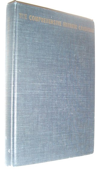 The Comprehensive Hebrew Calendar: Its structure, History, and One Hundred Years of Corresponding Dates 5660-5760, 1900-2000