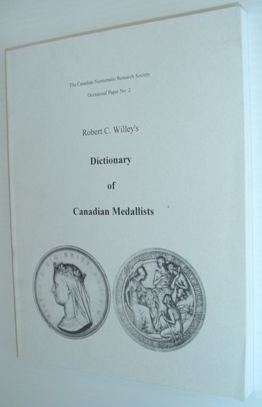 Image for Robert C. Willey's Dictionary of Canadian Medallists Robert C. Willey's Dictionary of Canadian Medallists