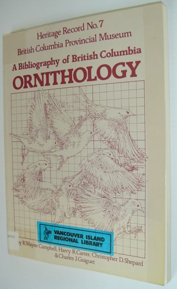 A Bibliography of British Columbia Ornithology, Volume I - Heritage Record No. 7, British Columbia Provincial Museum