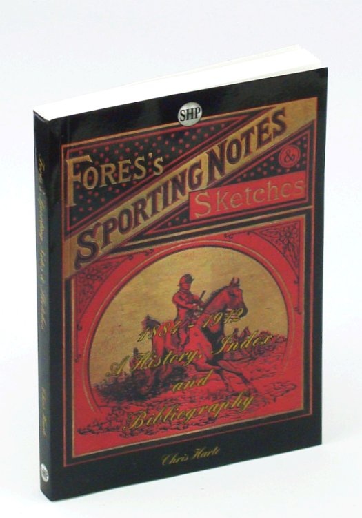 Fores's Sporting Notes & Sketches 1884-1912 - A History, Index and Bibliography
