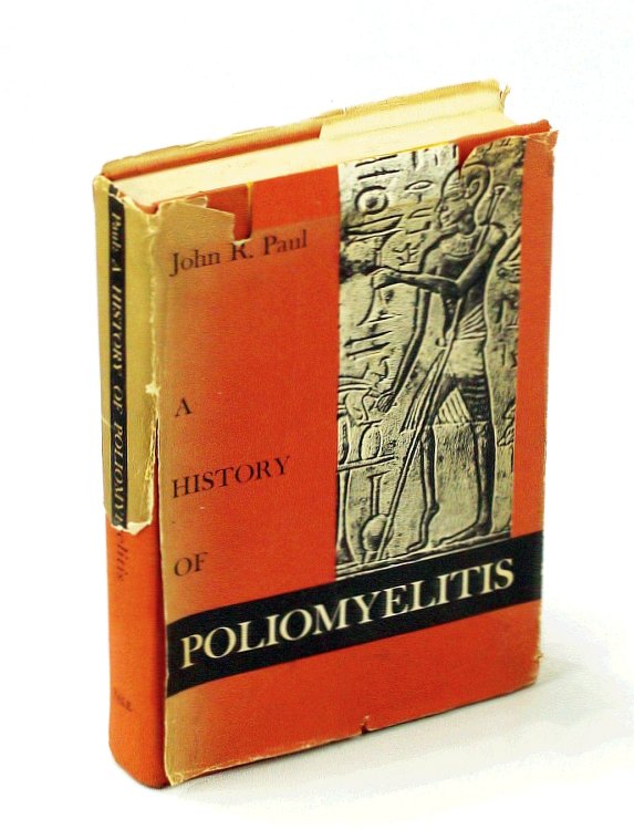 A History of Poliomyelitis - Yale Studies in the History of Science and Medicine, 6