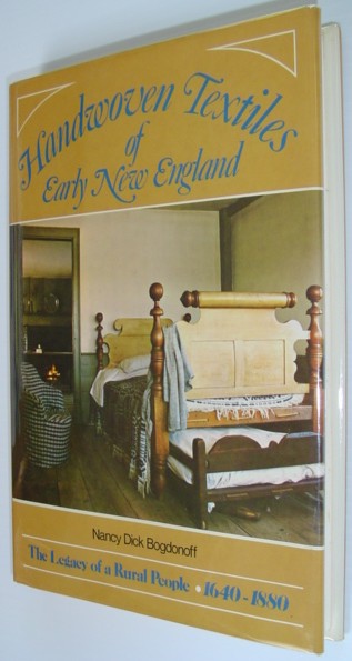 Handwoven Textiles of Early New England - The Legacy of a Rural People 1640-1880