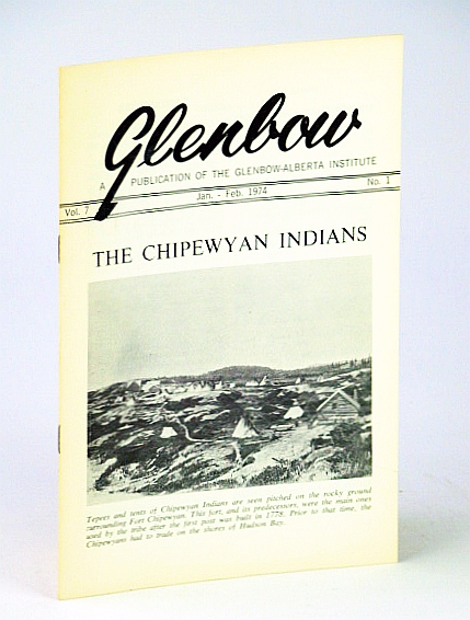 Glenbow- A Publication of the Glenbow-Alberta Institute, January (Jan.) - February (Feb.) 1974, Vol 7, No. 1 - The Chipewyan Indians