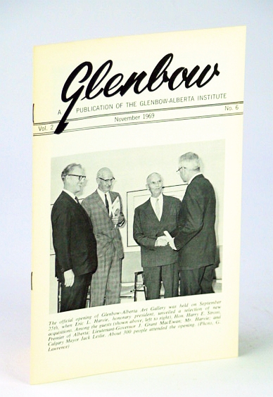 Glenbow, November (Nov.) 1969, Vol. 2, No. 6 - Official Opening of Glenbow-Alberta Art Gallery