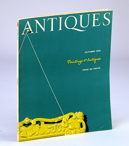Image for Antiques Magazine, October (Oct.) 1952, Vol. LXII, No. 4 - Paintings and Antiques Antiques Magazine, October (Oct.) 1952, Vol. LXII, No. 4 - Paintings and Antiques