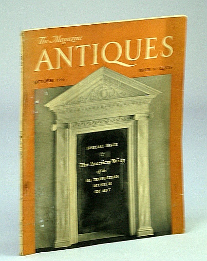 Image for The Magazine Antiques, October (Oct.) 1946, Vol. L, No. 4 - The American Wing of the Metropolitan Museum of Art The Magazine Antiques, October (Oct.) 1946, Vol. L, No. 4 - The American Wing of the Metropolitan Museum of Art