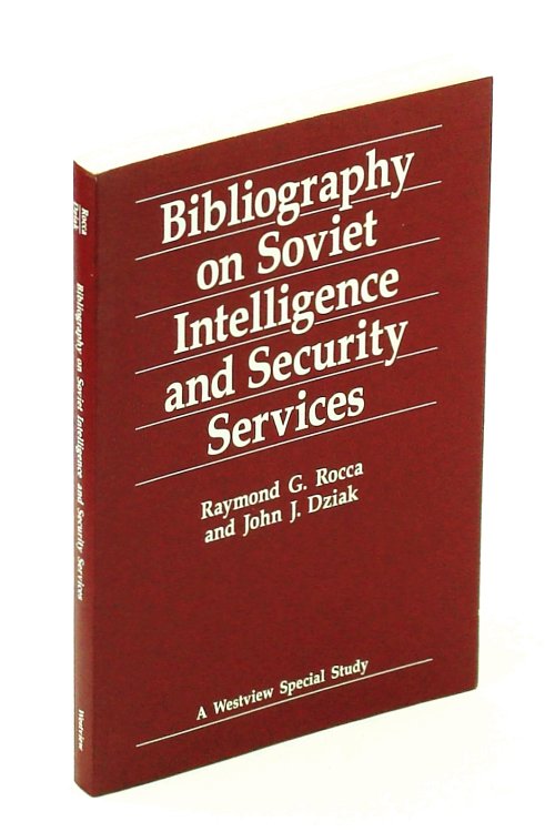 Bibliography on Soviet Intelligence and Security Services - A Westview Special Study