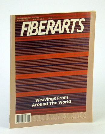Fiberarts - The Magazine of Textiles, November / December (Nov. / Dec.) 1990, Vol. 17, No. 3 - Weavings from Around the World