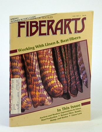 Fiberarts - The Magazine of Textiles, March / April (Mar. / Apr.) 1987, Vol. 14, No. 2 - Working With Linen and Bast Fibers
