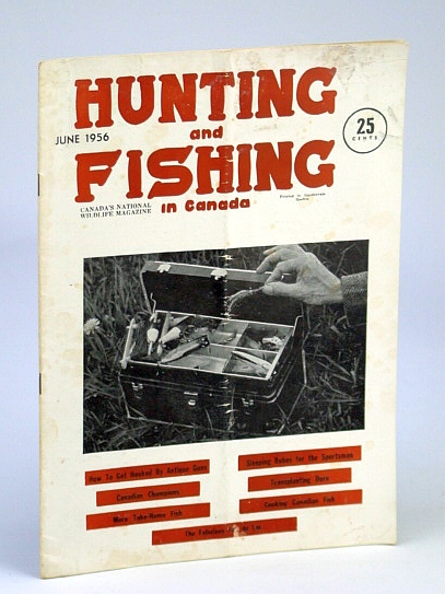 Hunting and Fishing in Canada - Canada's National Wildlife Magazine, June, 1956 - The Fabulous Fon Du Lac