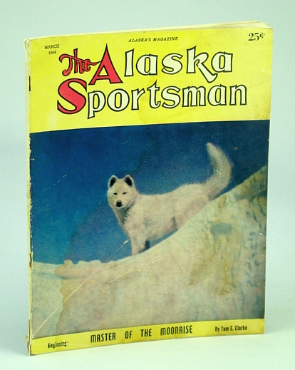 The Alaska Sportsman Magazine, March (Mar.), 1948 - The Whistle Pig