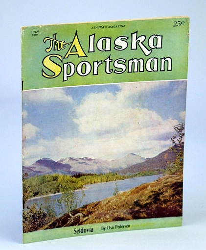 The Alaska Sportsman Magazine, July, 1949 - Seldovia