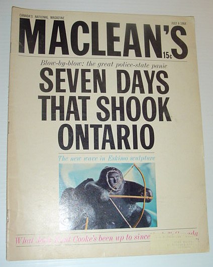 Maclean's Magazine, July 4, 1964 *Seven Days That Shook Ontario - the Great Polic-State panic*