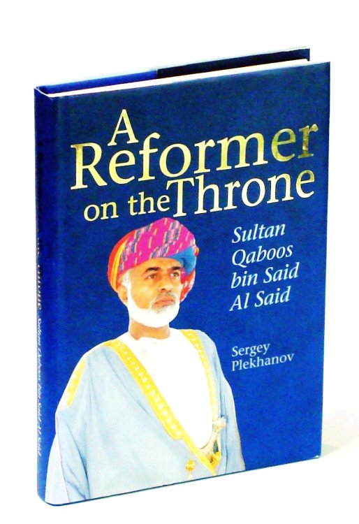 A Reformer on the Throne: Sultan Qaboos bin Said Al Said