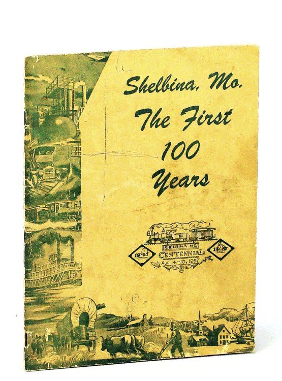 Shelbina, Mo. [Missouri], The First 100 [Hundred] Years
