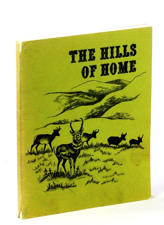 The Hills of Home - Local History of Southern Alberta Border Communities Including Aden, Foremost, Grain, Grassy Butte, Indian Rock, Knappen, Myrtle Dell, Pinhorn, and St. Kilda