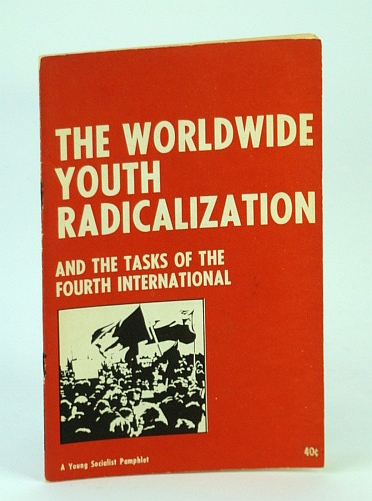 The Worldwide Youth Radicalization and the Tasks of the Fourth (4th) International