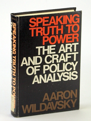 Image for Speaking Truth to Power: The Art and Craft of Policy Analysis Speaking Truth to Power: The Art and Craft of Policy Analysis